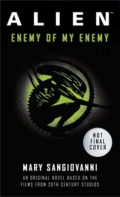 Alien: Enemy of My Enemy: An Original Novel Based on the Films from 20th Century Studios (Votrelec: Nepriateľ môjho nepriateľa: Pôvodný román na motívy filmov zo štúdií 20th Century) - Alien: Enemy of My Enemy: An Original Novel Based on the Films from 20th Century Studios