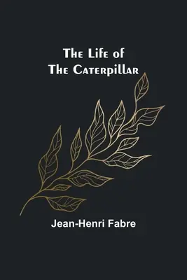 Život húsenice - The Life of the Caterpillar