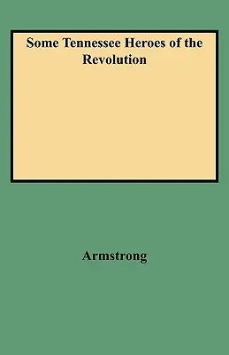 Niektorí hrdinovia revolúcie v Tennessee - Some Tennessee Heroes of the Revolution
