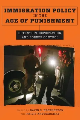 Imigračná politika vo veku trestov: Zadržiavanie, deportácie a kontrola hraníc - Immigration Policy in the Age of Punishment: Detention, Deportation, and Border Control