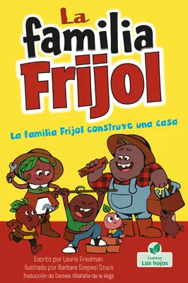 La Familia Frijol Construye Una Casa (Fazuľa stavia dom) - La Familia Frijol Construye Una Casa (the Beans Build a House)