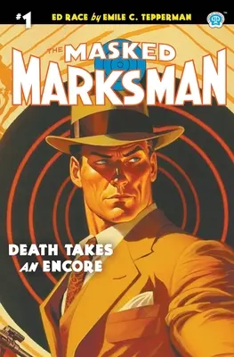 Maskovaný strelec #1: Smrť si berie prídavok - The Masked Marksman #1: Death Takes an Encore