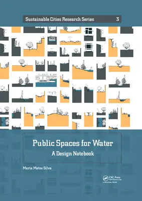 Verejné priestory pre vodu: A Design Notebook (Zápisník dizajnu) - Public Spaces for Water: A Design Notebook