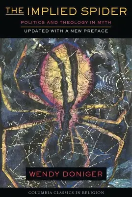 Implicitný pavúk: Politika a teológia v mýte - The Implied Spider: Politics and Theology in Myth