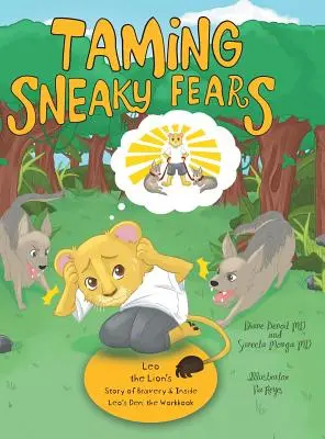 Skrotenie záludných strachov: Príbeh odvahy leva Leva a jeho pracovný zošit - Taming Sneaky Fears: Leo the Lion's Story of Bravery & Inside Leo's Den: the Workbook
