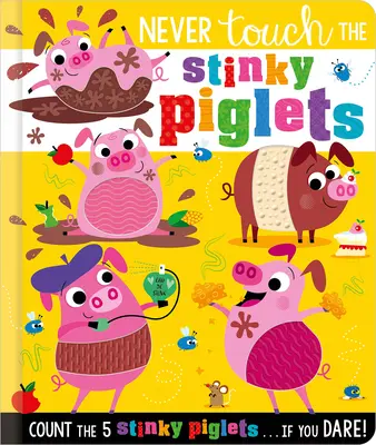 Nikdy sa nedotýkaj smradľavých prasiatok - Never Touch the Stinky Piglets