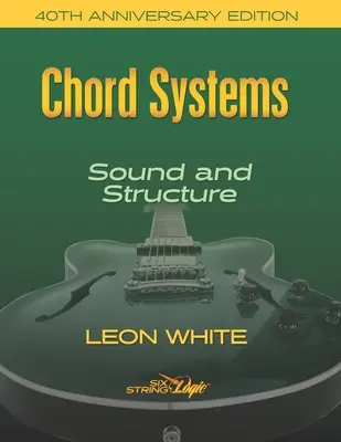 Akordové systémy - zvuk a štruktúra: Vydanie pri príležitosti 40. výročia - Chord Systems - Sound and Structure: 40th Anniversary Edition