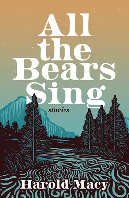 Všetky medvede spievajú: Príbehy - All the Bears Sing: Stories