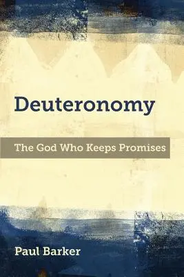 Deuteronómium: Boh, ktorý plní sľuby - Deuteronomy: The God Who Keeps Promises