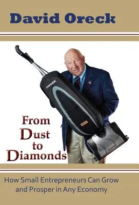 Od prachu k diamantom: Ako môžu malí podnikatelia rásť a prosperovať v každej ekonomike - From Dust to Diamonds: How Small Entrepreneurs Can Grow and Prosper in Any Economy