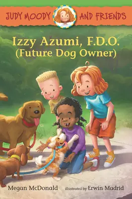 Judy Moody a priatelia: (Budúci majiteľ psa): Izzy Azumi, F.D.O. - Judy Moody and Friends: Izzy Azumi, F.D.O. (Future Dog Owner)