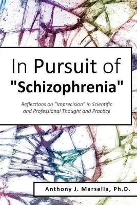 V honbe za schizofréniou: Úvahy o nepresnosti vo vedeckom a odbornom myslení a praxi - In Pursuit of Schizophrenia: Reflections on Imprecision in Scientific and Professional Thought and Practice