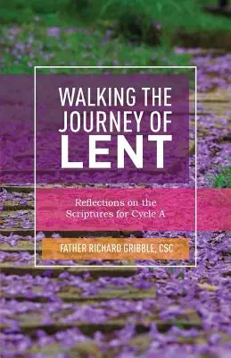 Putovanie pôstnou cestou: Úvahy nad Písmom pre cyklus A - Walking the Journey of Lent: Reflections on the Scriptures for Cycle A