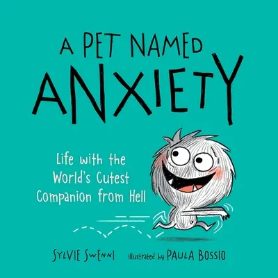 Domáci miláčik menom Anxiety: Život s najroztomilejším spoločníkom z pekla na svete - A Pet Named Anxiety: Life with the World's Cutest Companion from Hell