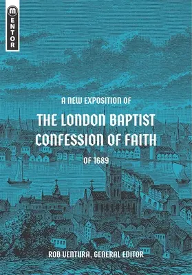 Nový výklad Londýnskeho baptistického vyznania viery z roku 1689 - A New Exposition of the London Baptist Confession of Faith of 1689