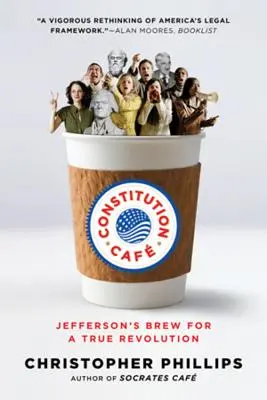 Ústavná kaviareň: Jeffersonov nápoj pre skutočnú revolúciu - Constitution Caf: Jefferson's Brew for a True Revolution