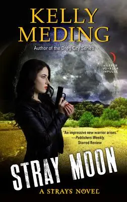 Zatúlaný mesiac: A Strays Novel - Stray Moon: A Strays Novel