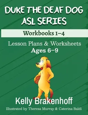 Duke the Deaf Dog ASL Series Ages 6-9: Učebné plány a pracovné listy Pracovné zošity 1-4 - Duke the Deaf Dog ASL Series Ages 6-9: Lesson Plans & Worksheets Workbooks 1-4