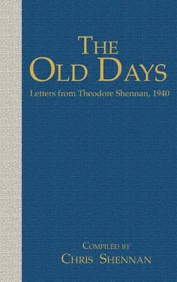 Staré časy: Theodora Shennana, 1940 - The Old days: Letters from Theodore Shennan, 1940