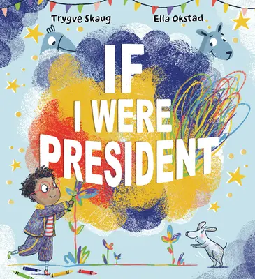 Keby som bol prezidentom - If I Were President