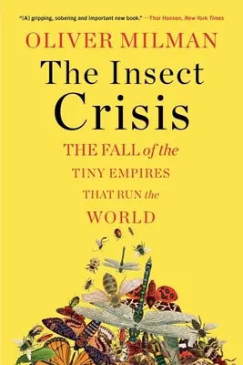 Hmyzia kríza: Pád malých impérií, ktoré riadia svet - The Insect Crisis: The Fall of the Tiny Empires That Run the World