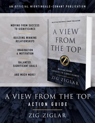 Akčný sprievodca Pohľad z vrcholu: Váš sprievodca na ceste od úspechu k významnosti - A View from the Top Action Guide: Your Guide to Moving from Success to Significance