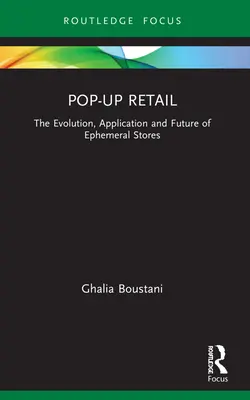 Pop-Up maloobchod: Vývoj, uplatnenie a budúcnosť efemérnych obchodov - Pop-Up Retail: The Evolution, Application and Future of Ephemeral Stores