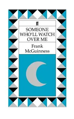 Niekto, kto na mňa dohliadne: A Play: A Play - Someone Who'll Watch Over Me: A Play