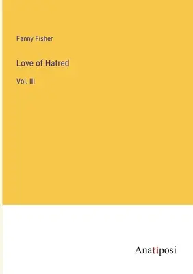 Láska z nenávisti: III. - Love of Hatred: Vol. III