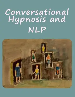 Konverzačná hypnóza a NLP - Conversational Hypnosis and NLP