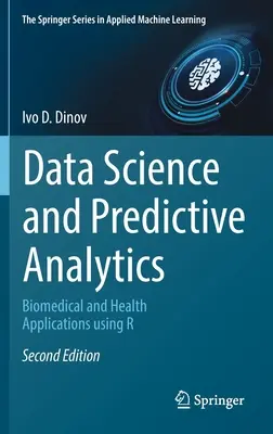 Dátová veda a prediktívna analýza: Biomedicínske a zdravotnícke aplikácie s využitím R - Data Science and Predictive Analytics: Biomedical and Health Applications Using R