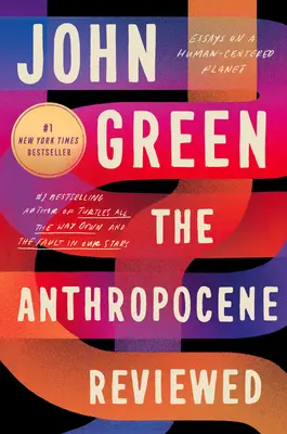 Antropocén v recenzii: Eseje o planéte zameranej na človeka - The Anthropocene Reviewed: Essays on a Human-Centered Planet