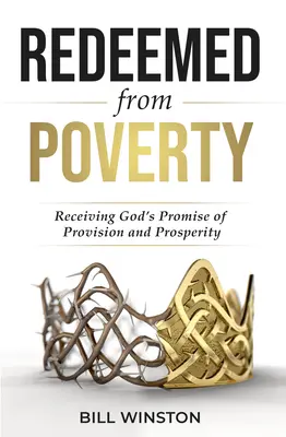 Vykúpený z chudoby: Získanie Božieho prísľubu zaopatrenia a prosperity - Redeemed from Poverty: Receiving God's Promise of Provision and Prosperity
