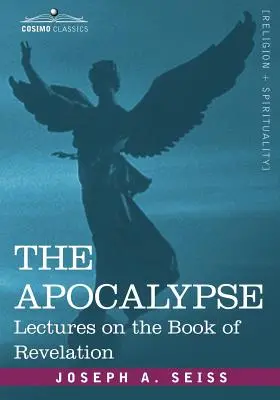 Apokalypsa: Prednášky o knihe Zjavenia Jána - The Apocalypse: Lectures on the Book of Revelation