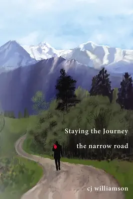 Zostať na ceste: Úzka cesta - Staying the Journey: The Narrow Road