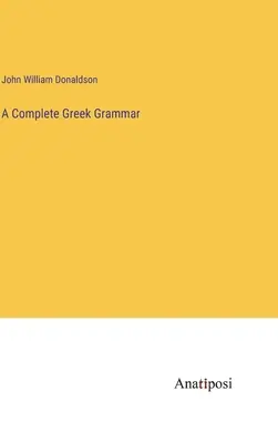 Úplná grécka gramatika - A Complete Greek Grammar