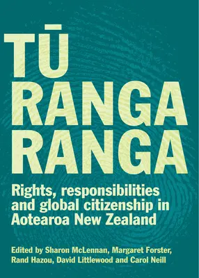 Tu Rangaranga: Práva, povinnosti a globálne občianstvo v Aotearoa na Novom Zélande - Tu Rangaranga: Rights, Responsibilities and Global Citizenship in Aotearoa New Zealand
