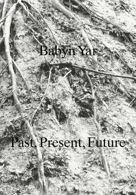 Babyn Jar: Jara Yara: Minulosť, prítomnosť, budúcnosť - Babyn Yar: Past, Present, Future