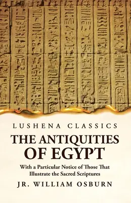 Starožitnosti Egypta s osobitným zreteľom na tie, ktoré ilustrujú Sväté písmo - The Antiquities of Egypt With a Particular Notice of Those That Illustrate the Sacred Scriptures