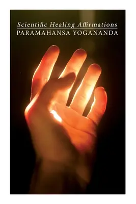 Vedecké liečivé afirmácie - Scientific Healing Affirmations