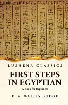 Prvé kroky v egyptčine Kniha pre začiatočníkov - First Steps in Egyptian A Book for Beginners