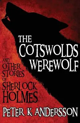 Vlkolak z Cotswoldsu a iné príbehy Sherlocka Holmesa - The Cotswolds Werewolf and Other Stories of Sherlock Holmes