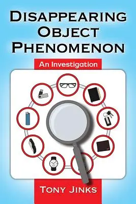 Fenomén miznúcich objektov: Vyšetrovanie - Disappearing Object Phenomenon: An Investigation