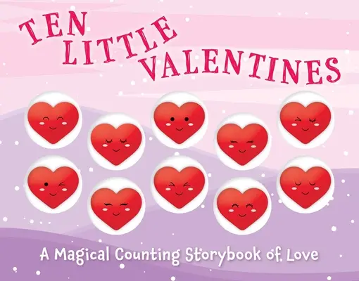 Desať malých Valentínov: Kúzelné počítanie príbehov o láske - Ten Little Valentines: A Magical Counting Storybook of Love