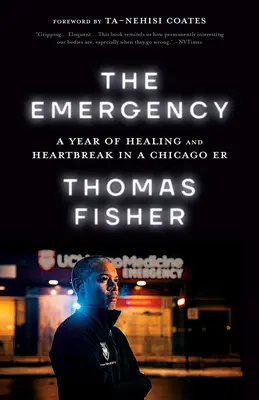 Núdzové situácie: Rok uzdravenia a zlomeného srdca v chicagskom Er - The Emergency: A Year of Healing and Heartbreak in a Chicago Er
