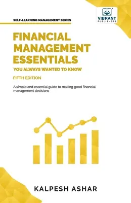Základy finančného riadenia, ktoré ste vždy chceli poznať: 5. vydanie - Financial Management Essentials You Always Wanted To Know: 5th Edition