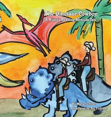 Dinosaurí kovboj: Príbeh o koňovi Rustym: Rozprávka o koňovi Rustym - The Dinosaur Cowboy: A Rusty's Reading Remuda