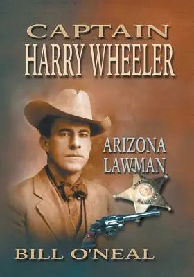 Kapitán Harry Wheeler, arizonský muž zákona - Captain Harry Wheeler, Arizona Lawman