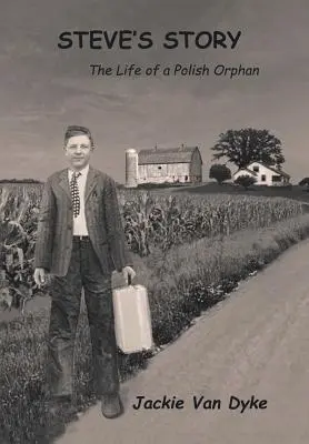 Stevov príbeh: Príbeh poľskej siroty - Steve's Story: The Life of a Polish Orphan
