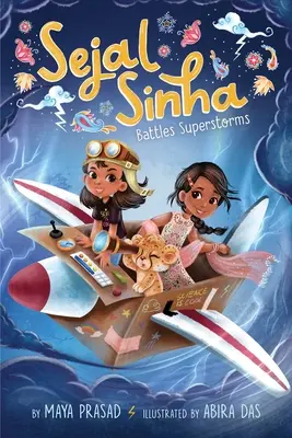 Sejal Sinha bojuje so superbúrkami - Sejal Sinha Battles Superstorms